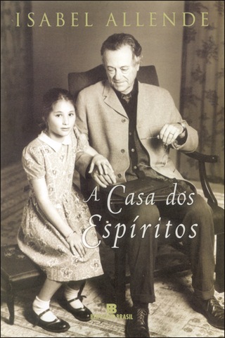 A casa dos espíritos, Isabel Allende, Ed. Bertrand Brasil, 448 págs.