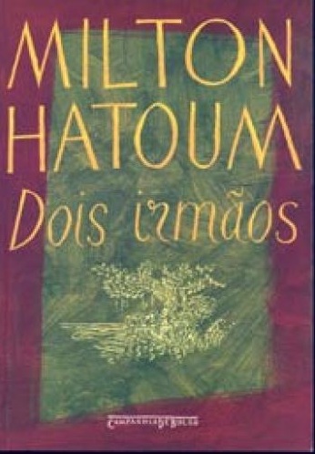 Dois irmãos, Milton Hatoum, Ed. Companhia das Letras, 266 págs.