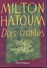 Dois irmãos, Milton Hatoum, Ed. Companhia das Letras, 266 págs.